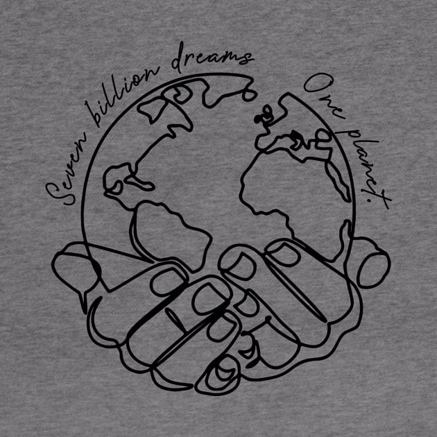 'Seven Billion Dreams, One Planet' Environment Shirt by ourwackyhome